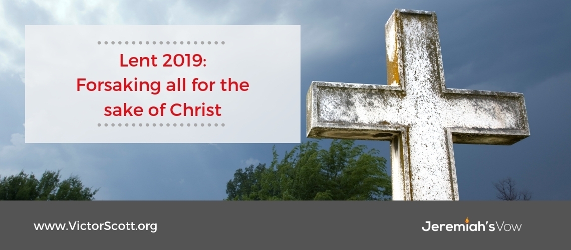 header image Lent 2019: Forsaking all for the sake of Christ